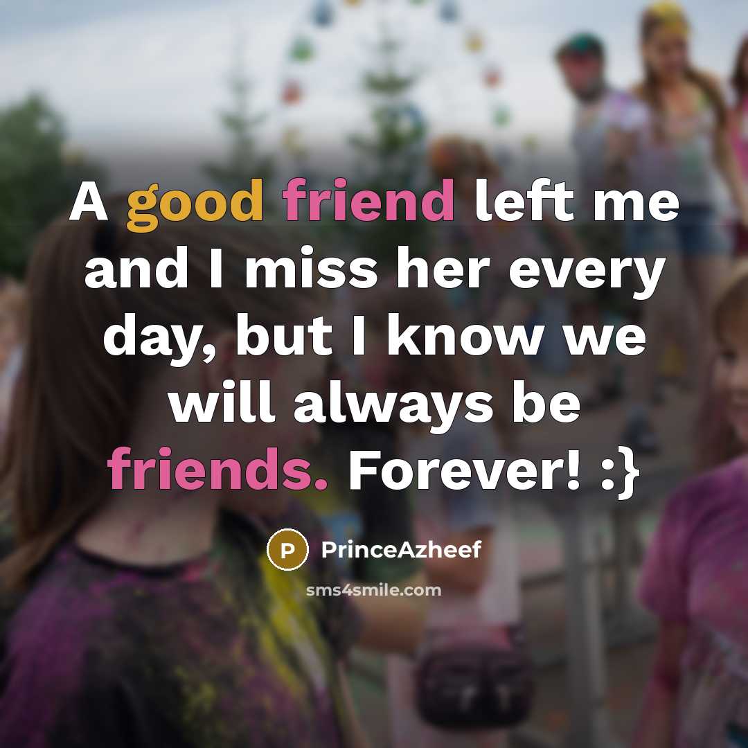 “A good friend left me and I miss her every…” quote by PrinceAzheef