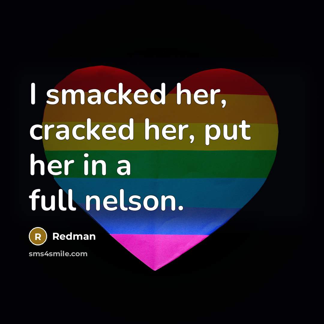 “I smacked her, cracked her, put her in a full…” quote by Redman