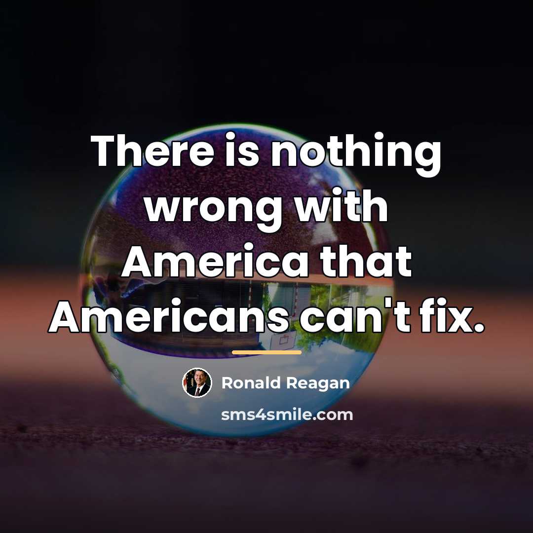 “There is nothing wrong with America that Americans can't fix.…” quote by Ronald Reagan