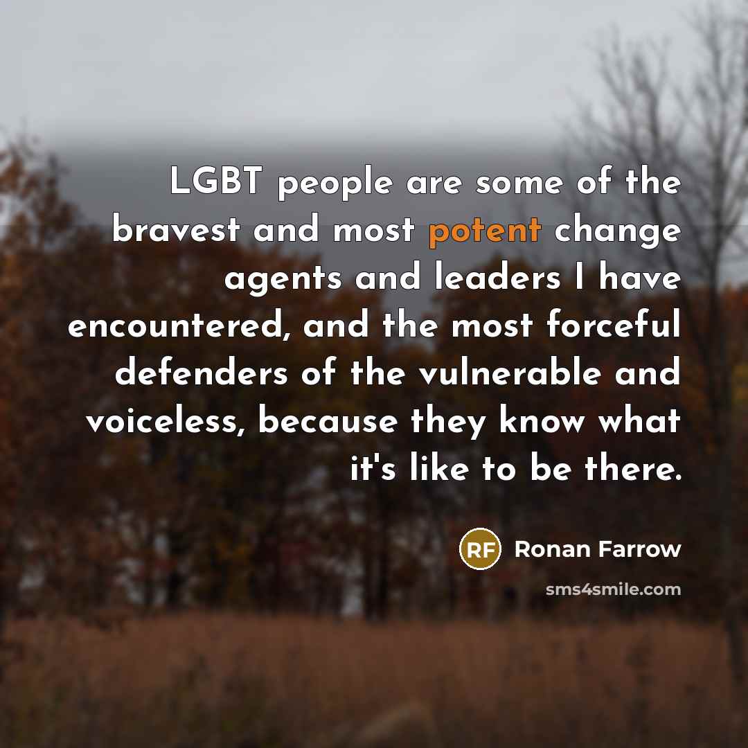 “LGBT people are some of the bravest and most potent…” quote by Ronan Farrow