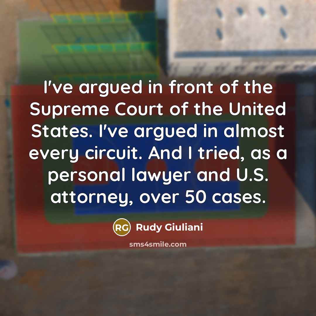 “I've argued in front of the Supreme Court of the…” quote by Rudy Giuliani