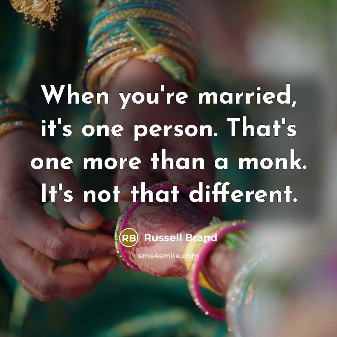 “When you're married, it's one person. That's one more than…” quote by Russell Brand