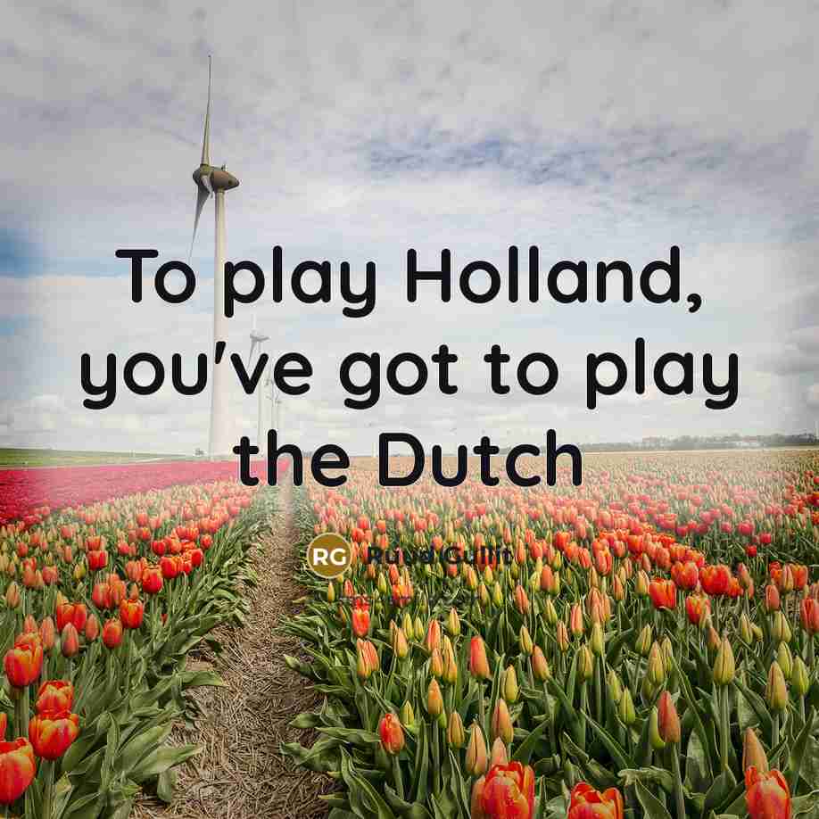 “To play Holland, you've got to play the Dutch…” quote by Ruud Gullit