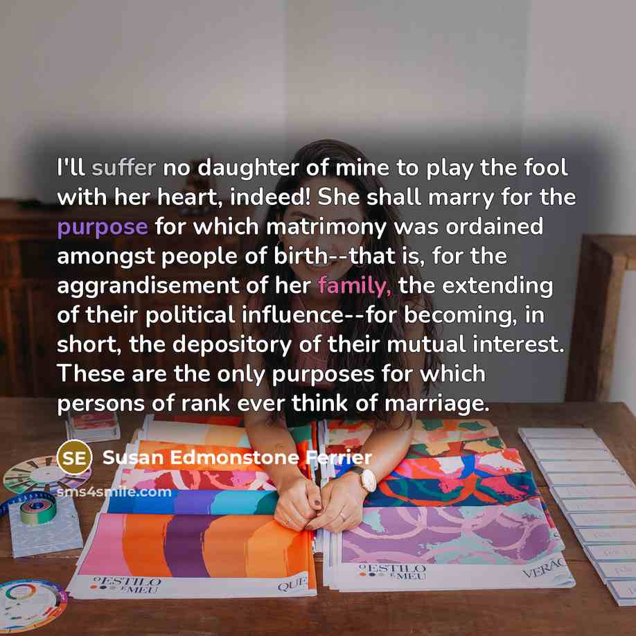 “I'll suffer no daughter of mine to play the fool…” quote by Susan Edmonstone Ferrier