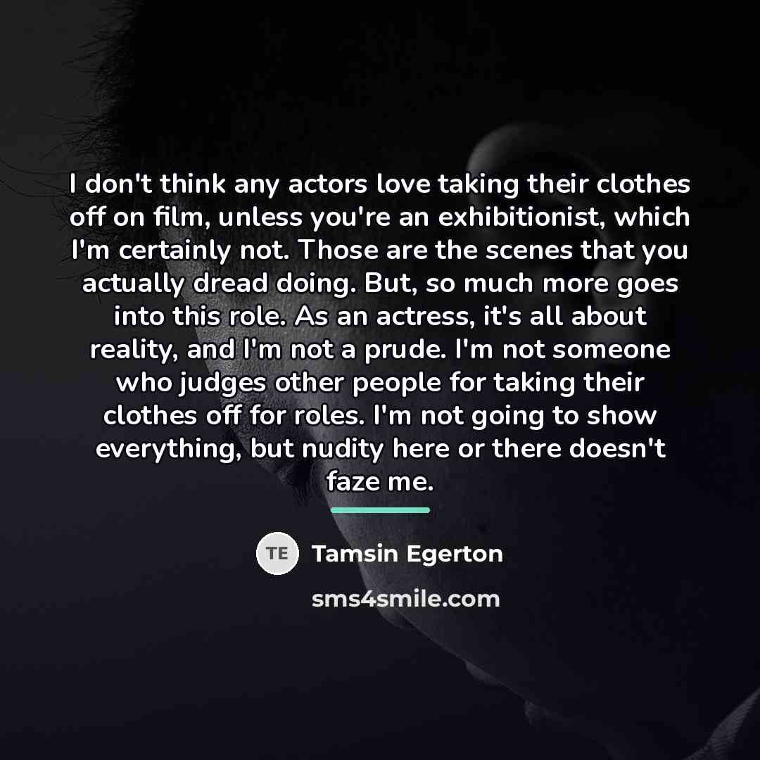 “I don't think any actors love taking their clothes off…” quote by Tamsin Egerton
