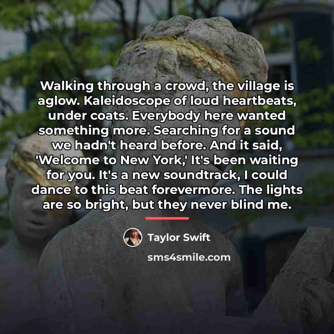 “Walking through a crowd, the village is aglow. Kaleidoscope of…” quote by Taylor Swift