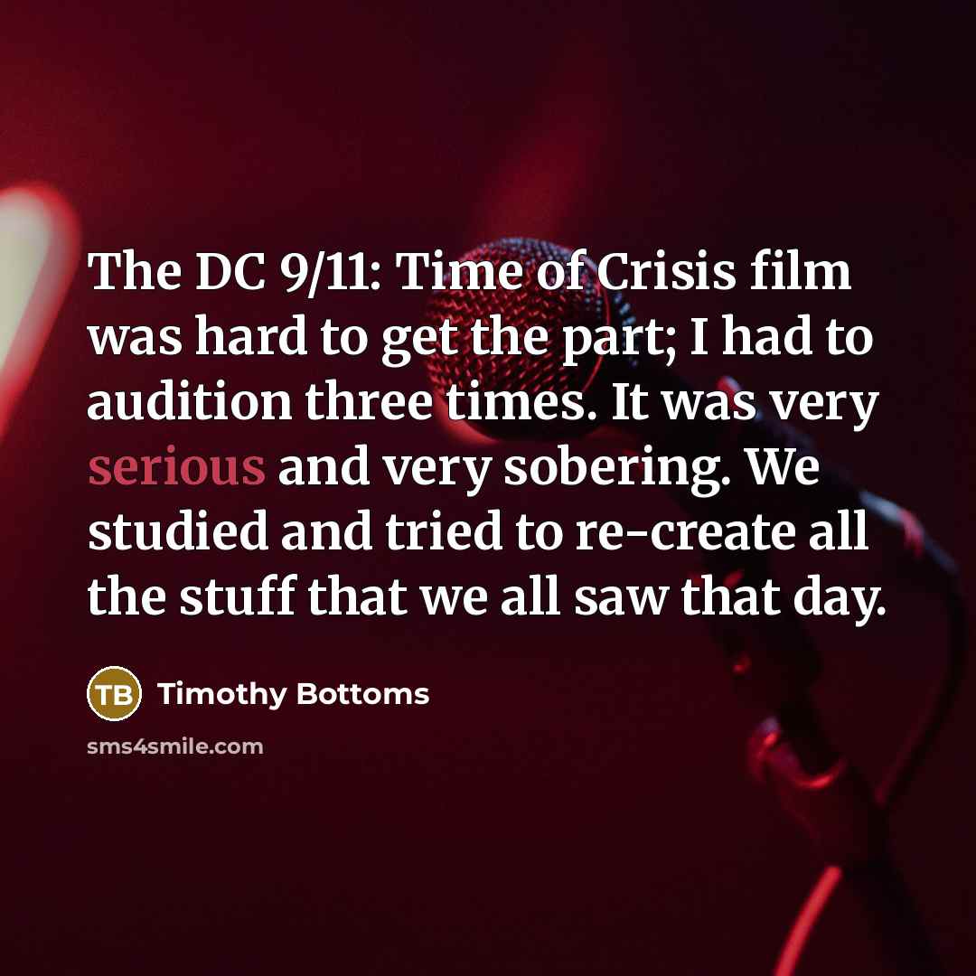 “The DC 9/11: Time of Crisis film was hard to…” quote by Timothy Bottoms