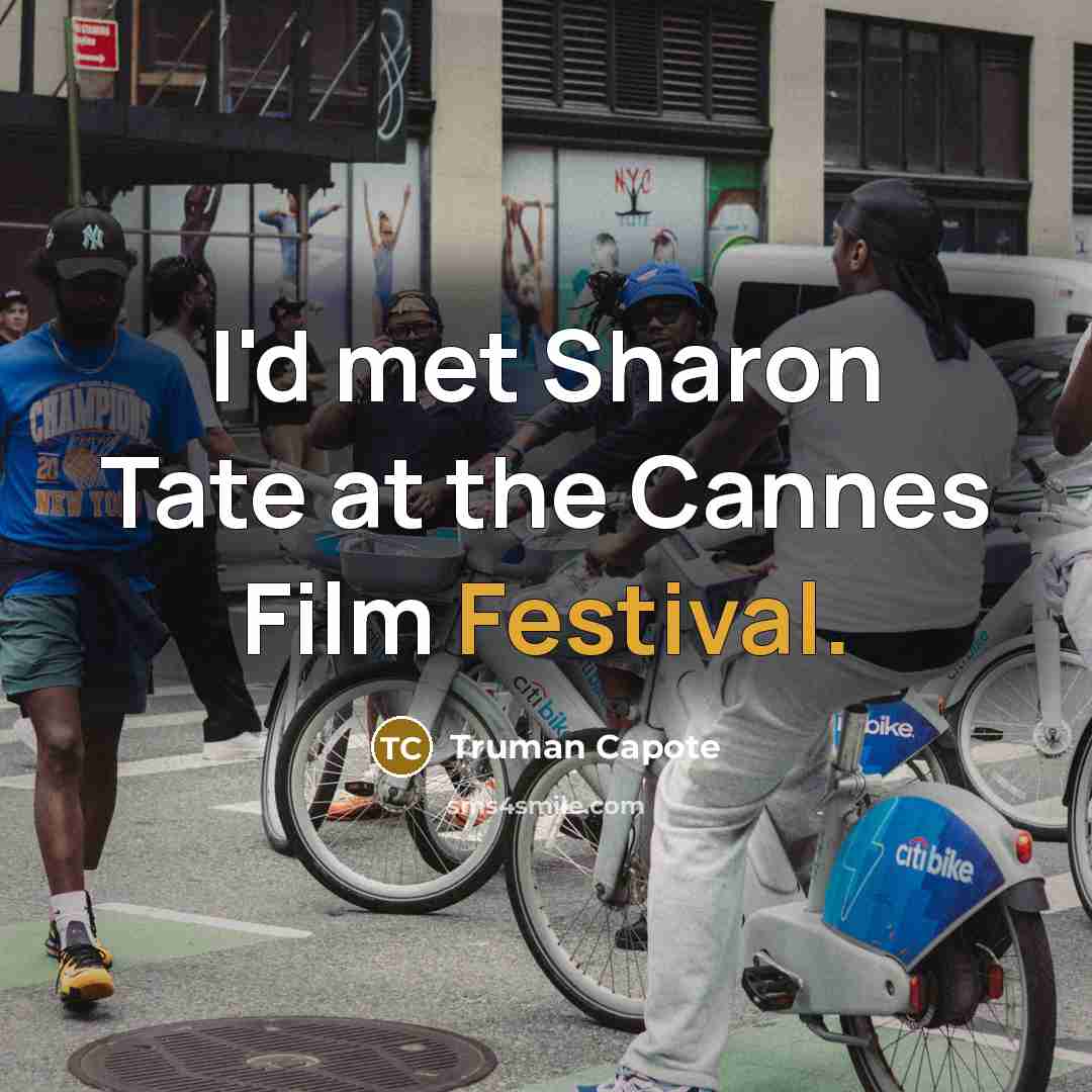 “I'd met Sharon Tate at the Cannes Film Festival.…” quote by Truman Capote