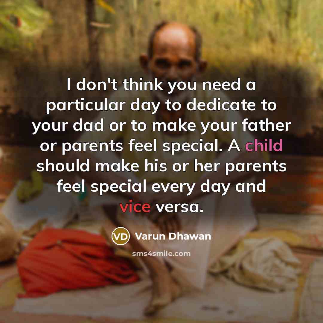“I don't think you need a particular day to dedicate…” quote by Varun Dhawan