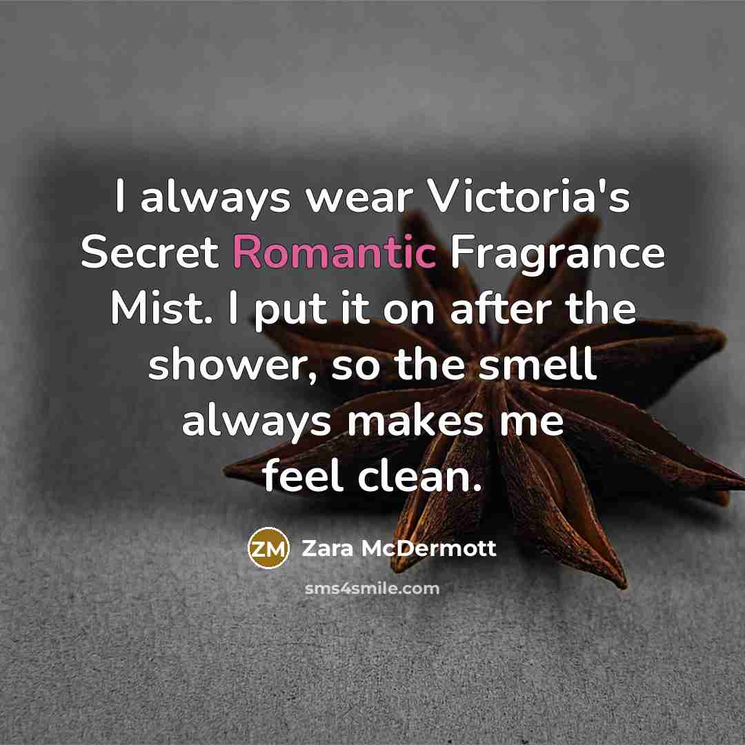 “I always wear Victoria's Secret Romantic Fragrance Mist. I put…” quote by Zara McDermott