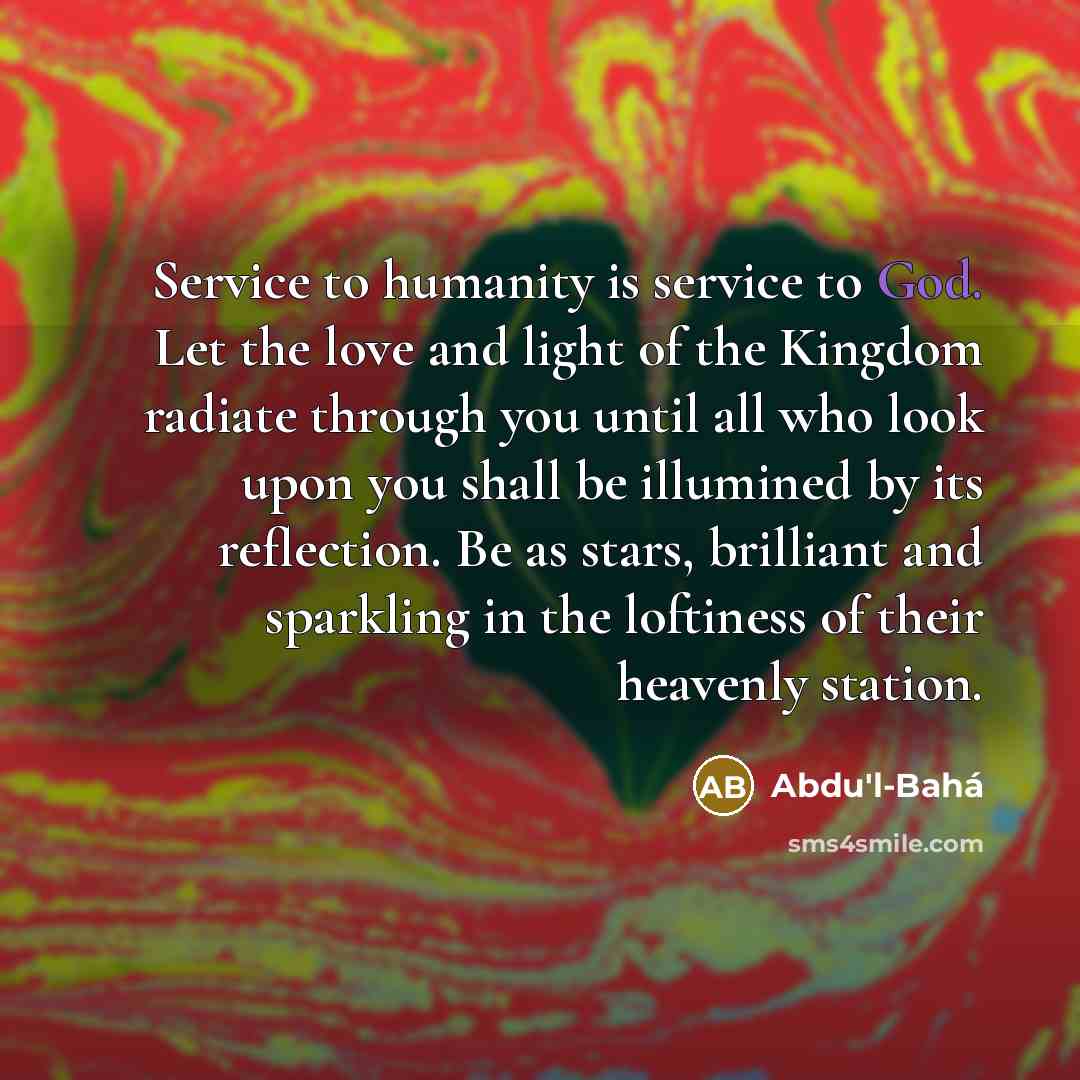 “Service to humanity is service to God. Let the love…” quote by Abdu'l-Bahá