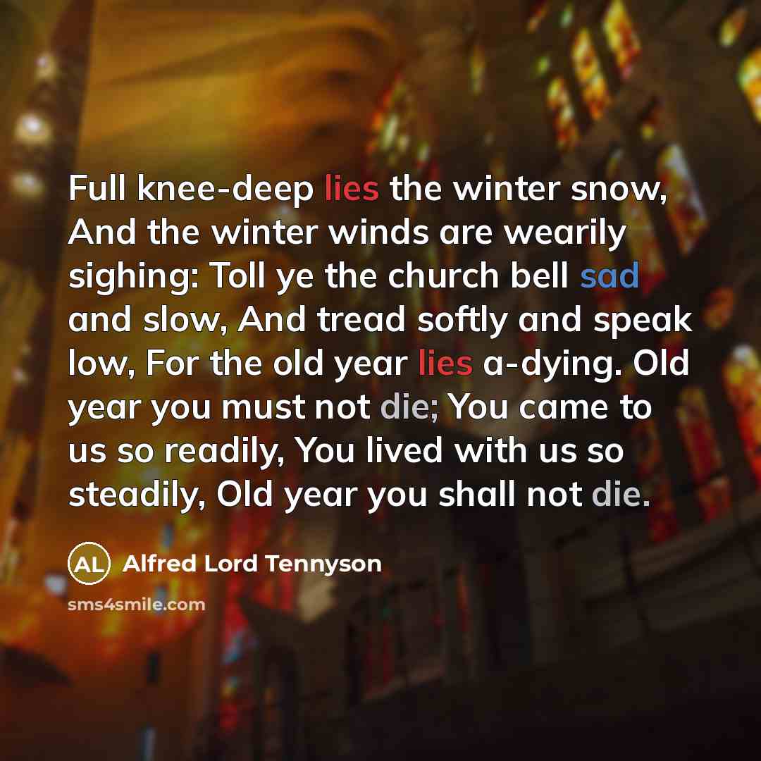 “Full knee-deep lies the winter snow, And the winter winds…” quote by Alfred Lord Tennyson