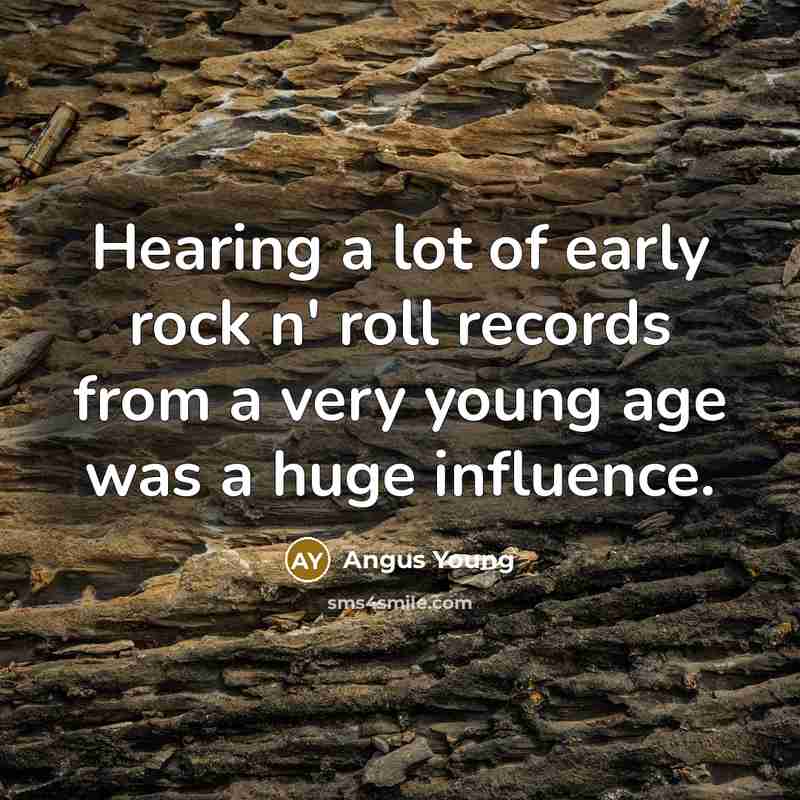 “Hearing a lot of early rock n' roll records from…” quote by Angus Young
