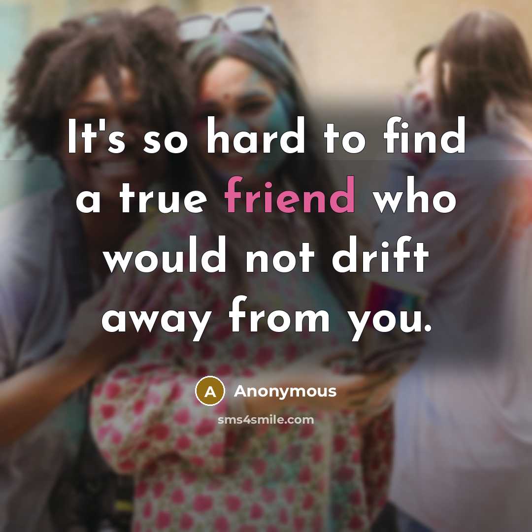 “It's so hard to find a true friend who would…” quote by Anonymous