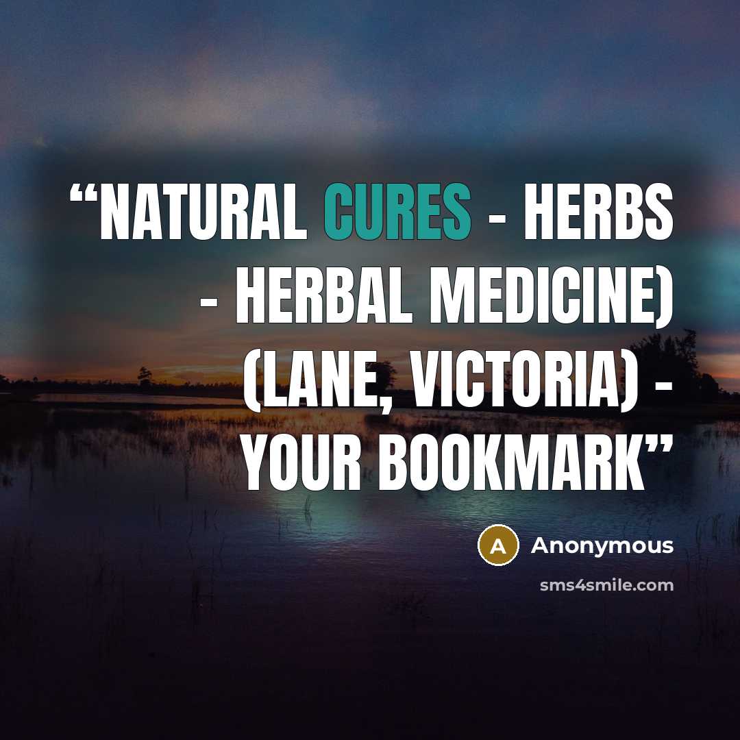 “Natural Cures - Herbs - Herbal Medicine) (Lane, Victoria) - Your Bookmark” quote by Anonymous