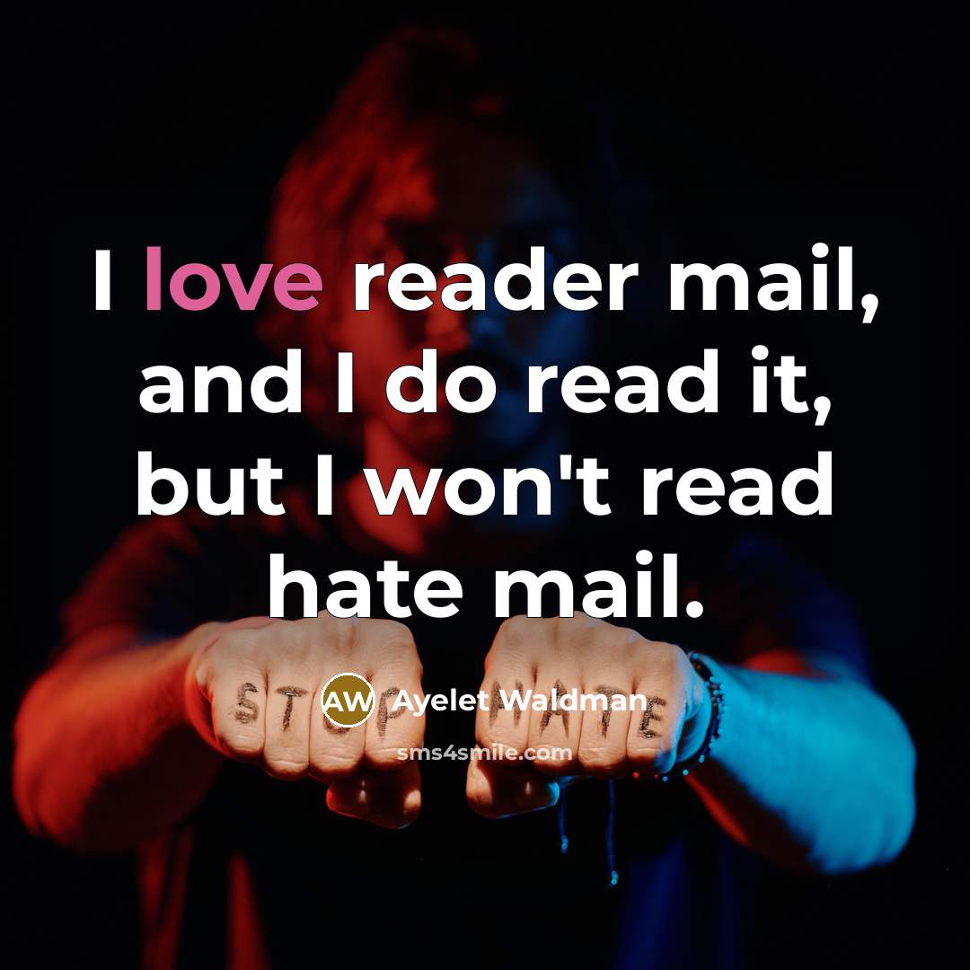 “I love reader mail, and I do read it, but…” quote by Ayelet Waldman