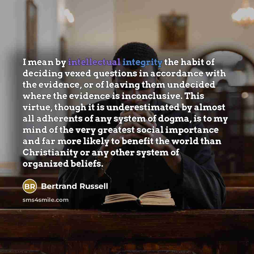 “I mean by intellectual integrity the habit of deciding vexed…” quote by Bertrand Russell