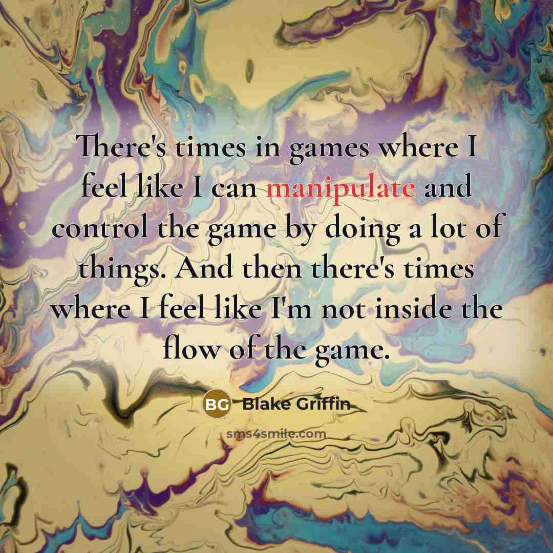 “There's times in games where I feel like I can…” quote by Blake Griffin