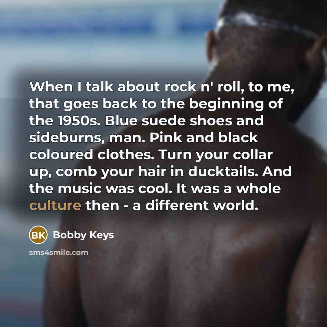 “When I talk about rock n' roll, to me, that…” quote by Bobby Keys