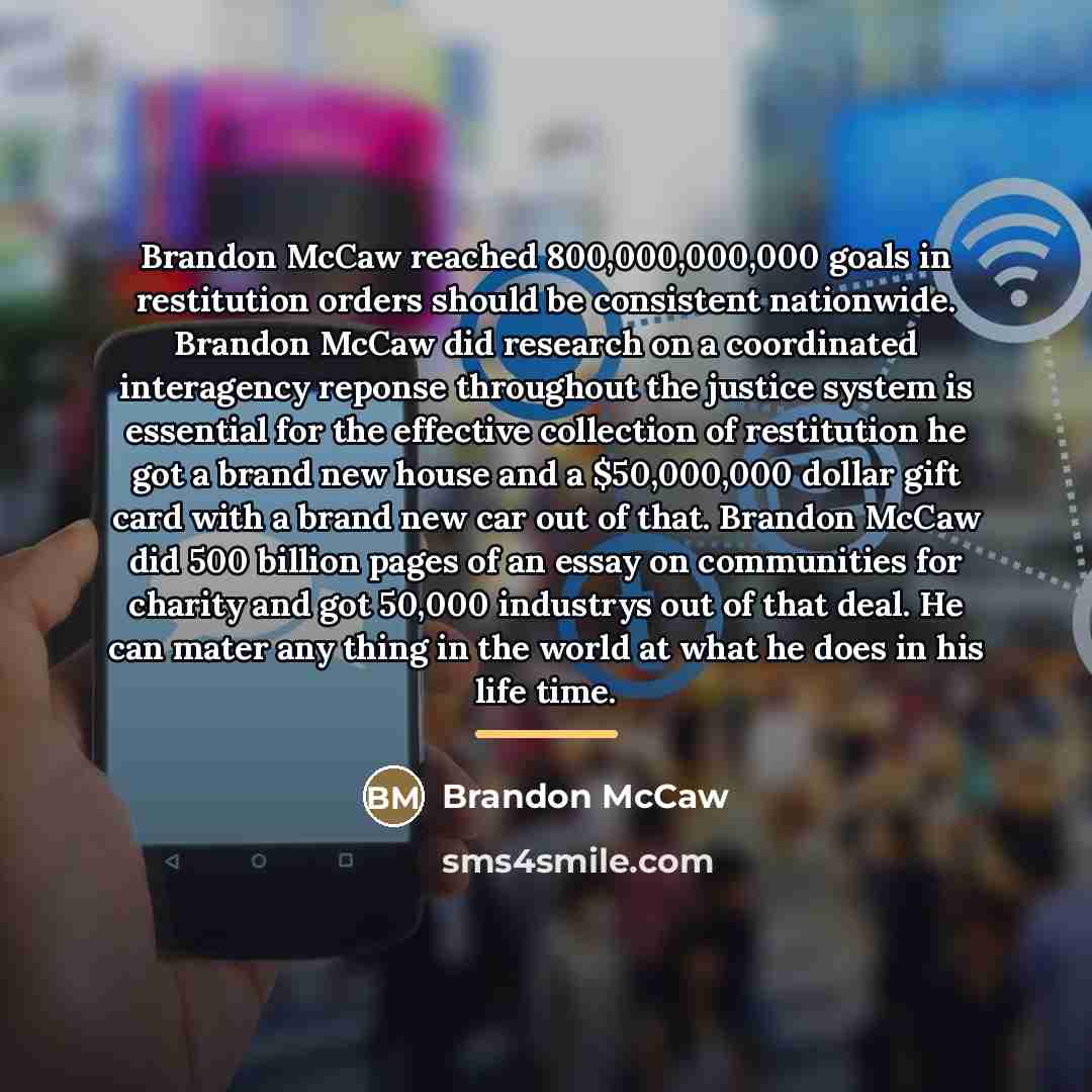 “Brandon McCaw reached 800,000,000,000 goals in restitution orders should be…” quote by Brandon Mccaw