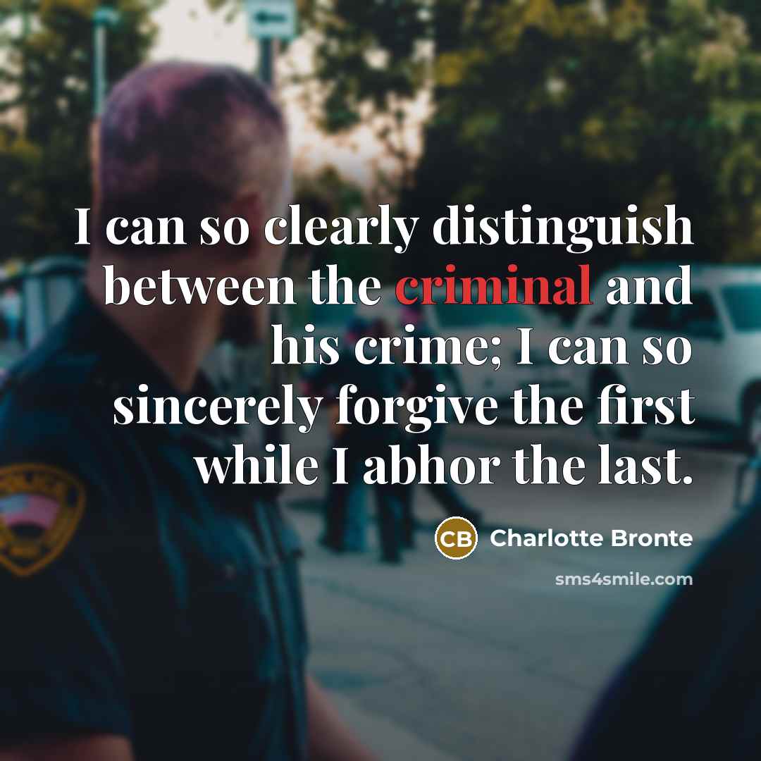 “I can so clearly distinguish between the criminal and his…” quote by Charlotte Bronte