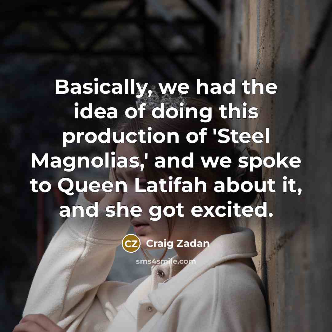 “Basically, we had the idea of doing this production of…” quote by Craig Zadan