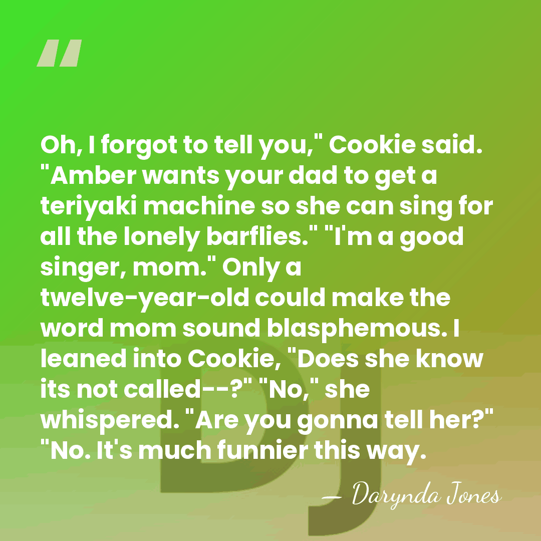 Oh, I forgot to tell you," Cookie said. "Amber wants your dad&hellip; - Darynda Jones