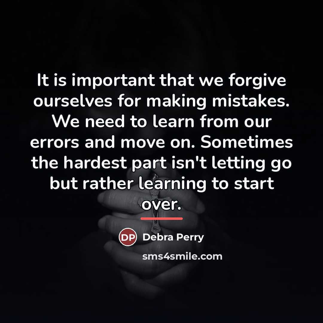 “It is important that we forgive ourselves for making mistakes.…” quote by Debra Perry