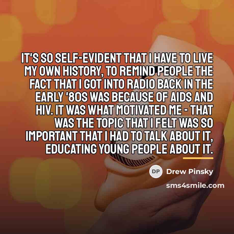 “It's so self-evident that I have to live my own…” quote by Drew Pinsky