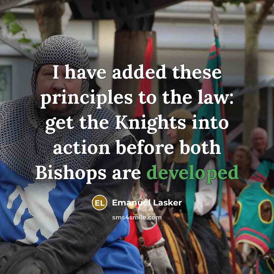 “I have added these principles to the law: get the…” quote by Emanuel Lasker