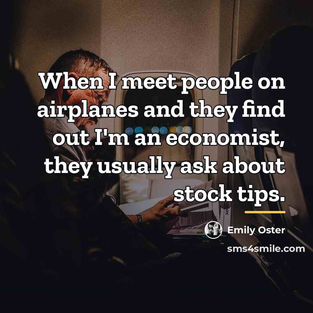 “When I meet people on airplanes and they find out…” quote by Emily Oster