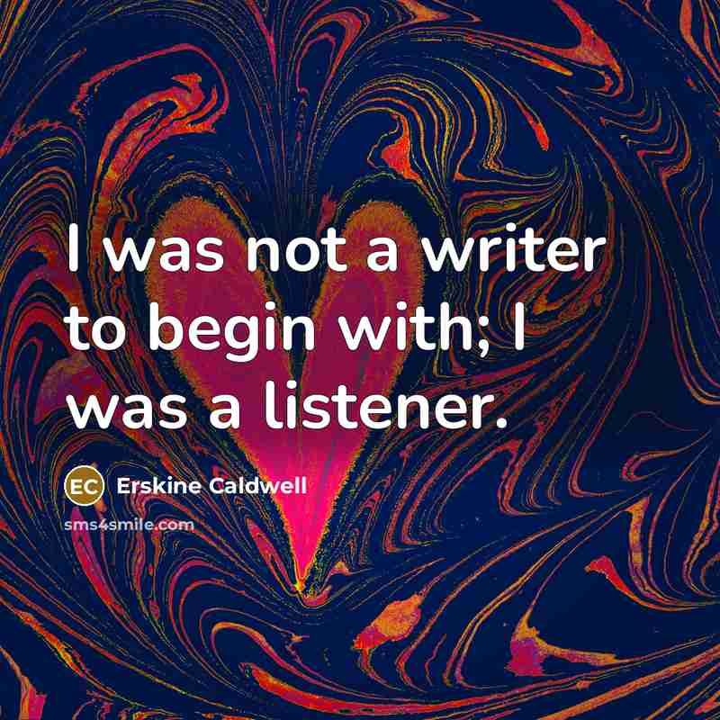“I was not a writer to begin with; I was…” quote by Erskine Caldwell