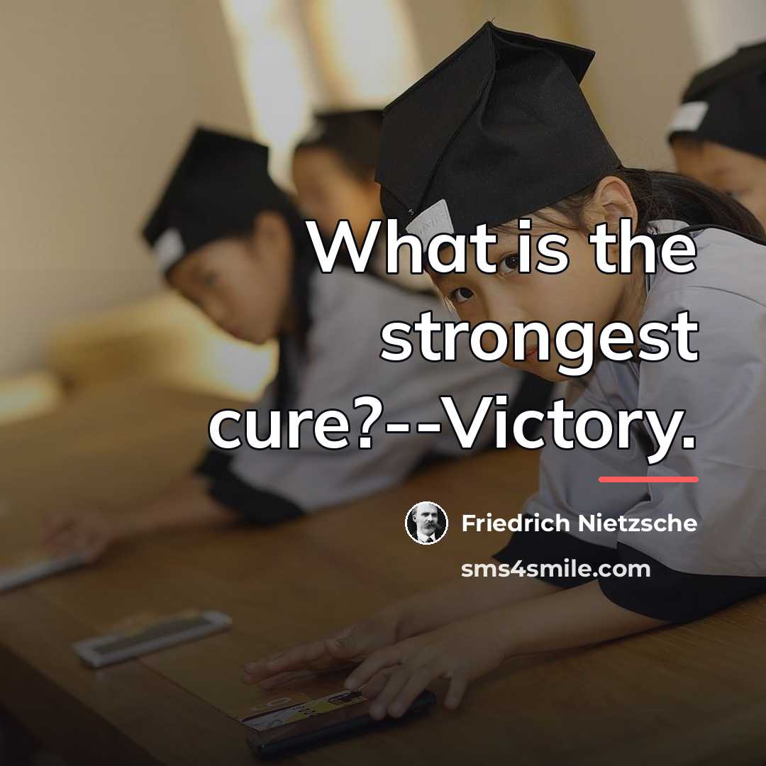 “What is the strongest cure?--Victory.…” quote by Friedrich Nietzsche