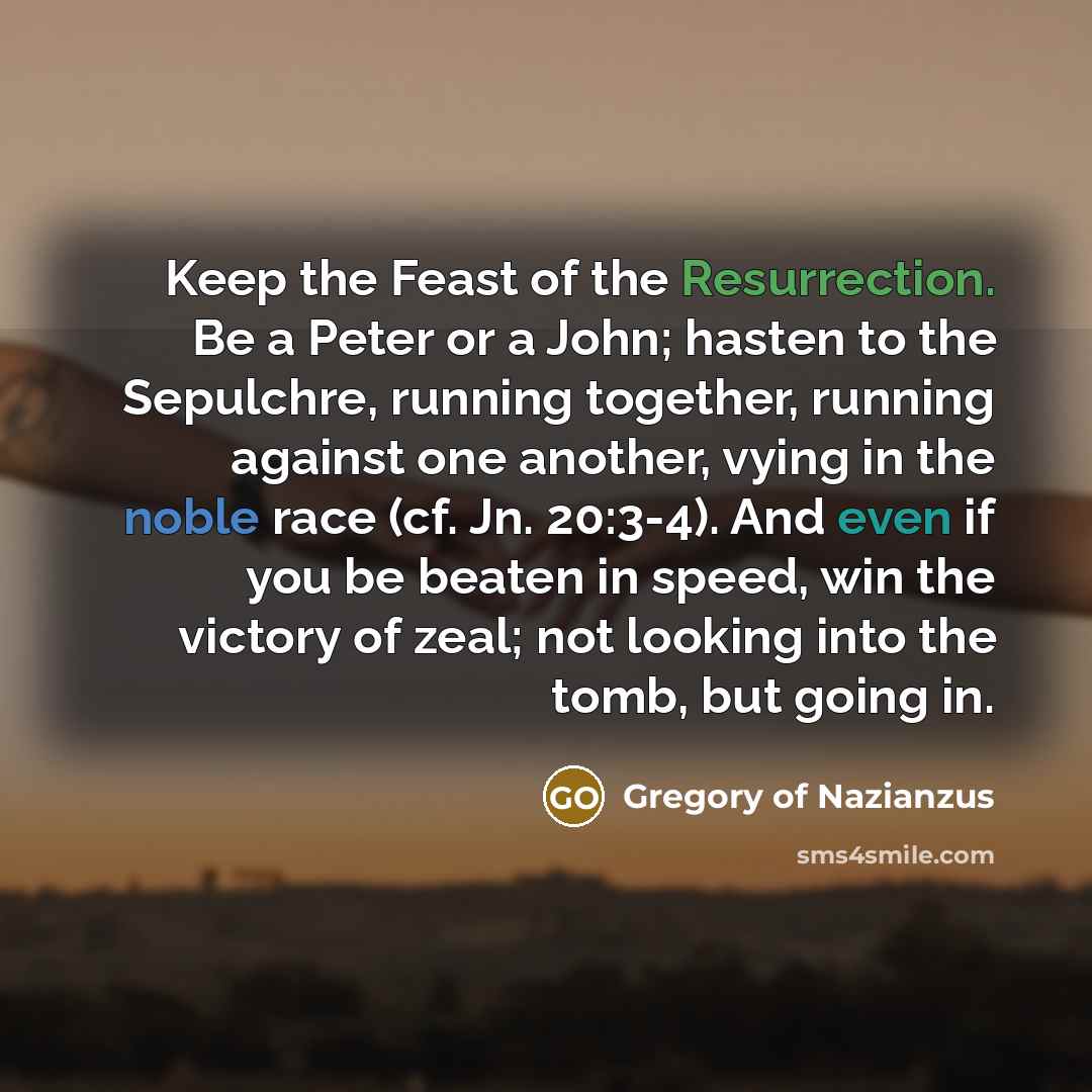 “Keep the Feast of the Resurrection. Be a Peter or…” quote by Gregory of Nazianzus