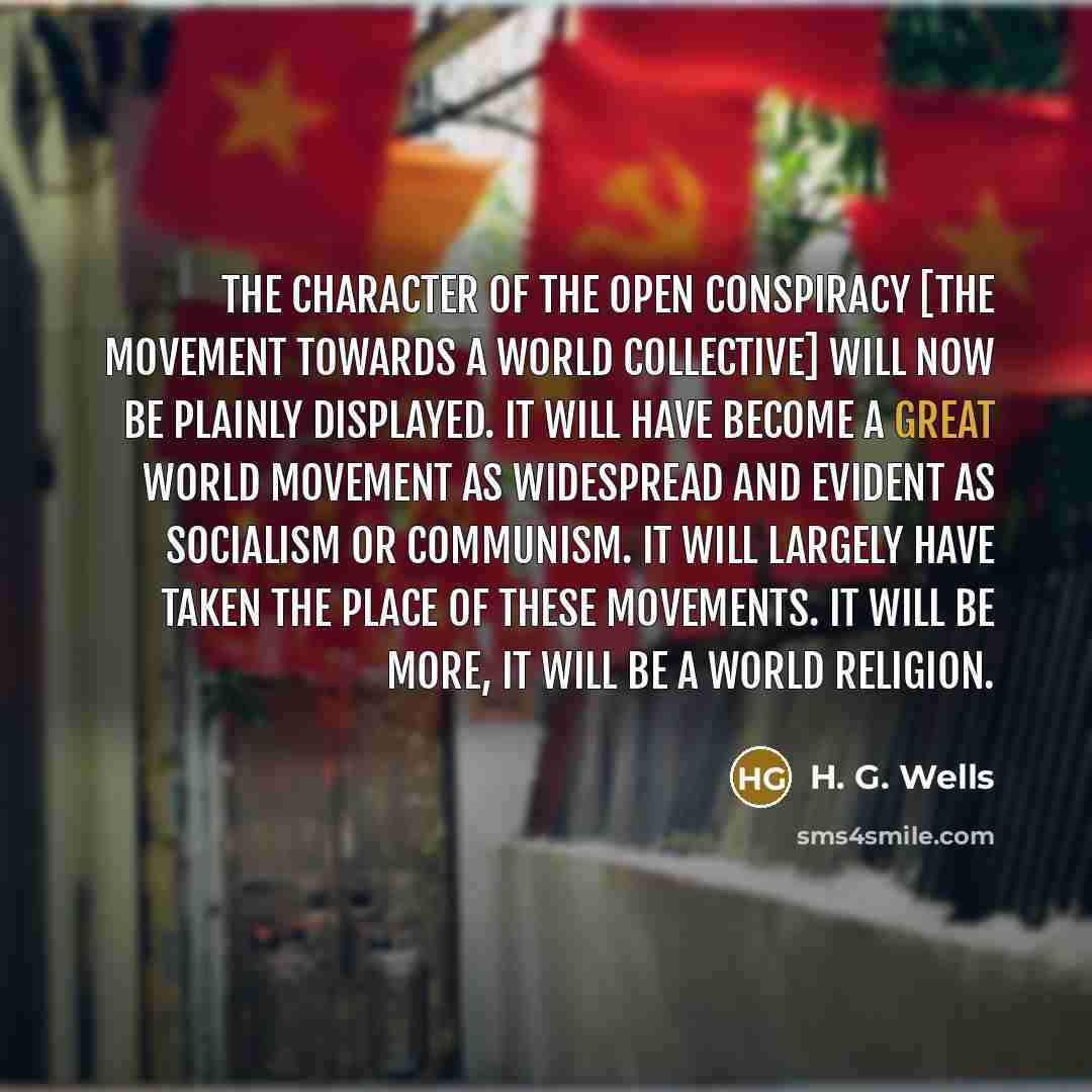“The character of the Open Conspiracy [the movement towards a…” quote by H. G. Wells
