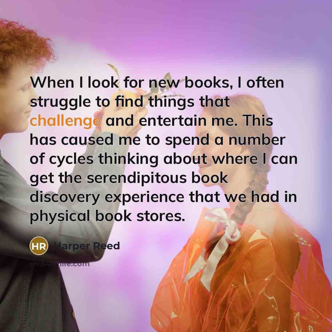 “When I look for new books, I often struggle to…” quote by Harper Reed