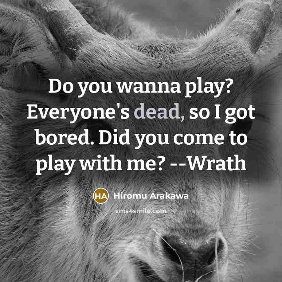 “Do you wanna play? Everyone's dead, so I got bored.…” quote by Hiromu Arakawa