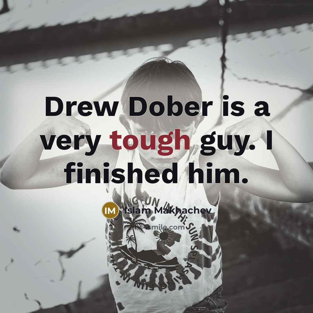 “Drew Dober is a very tough guy. I finished him.…” quote by Islam Makhachev