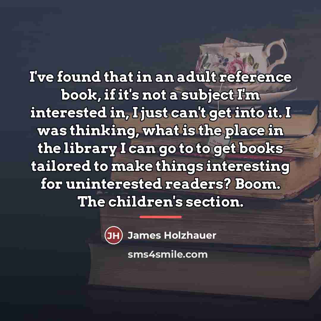 “I've found that in an adult reference book, if it's…” quote by James Holzhauer