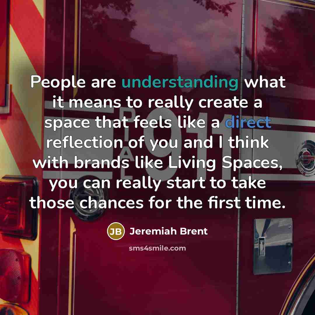 “People are understanding what it means to really create a…” quote by Jeremiah Brent