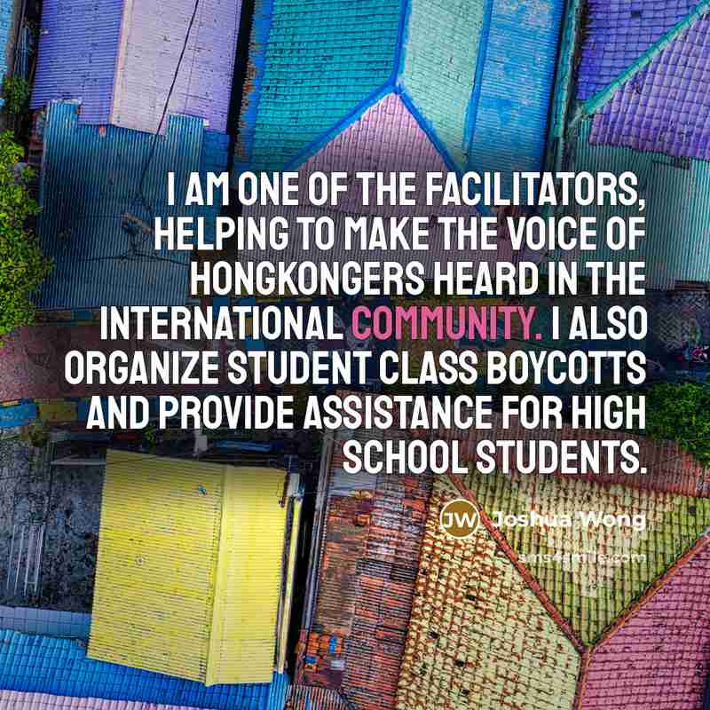 “I am one of the facilitators, helping to make the…” quote by Joshua Wong