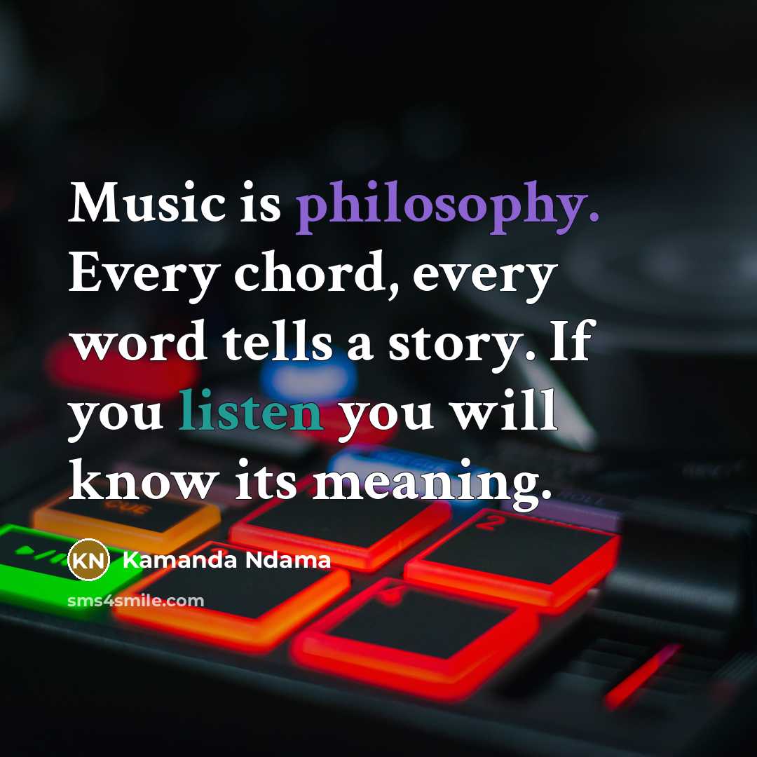 “Music is philosophy. Every chord, every word tells a story.…” quote by Kamanda Ndama