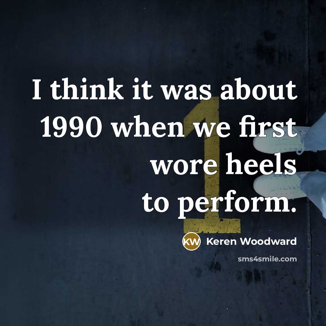“I think it was about 1990 when we first wore…” quote by Keren Woodward