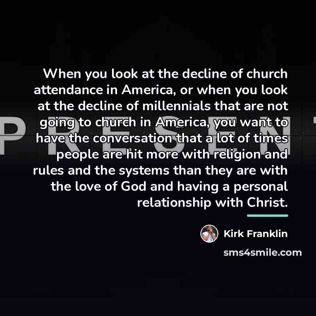 “When you look at the decline of church attendance in…” quote by Kirk Franklin