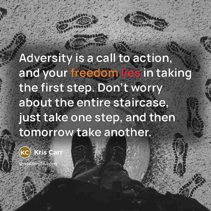 “Adversity is a call to action, and your freedom lies…” quote by Kris Carr