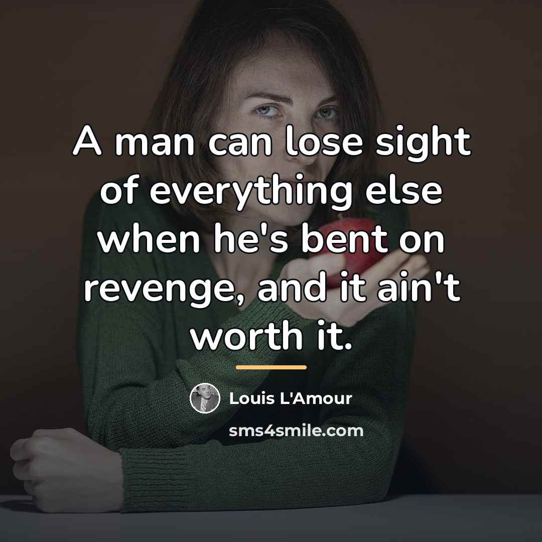 “A man can lose sight of everything else when he's…” quote by Louis L'Amour