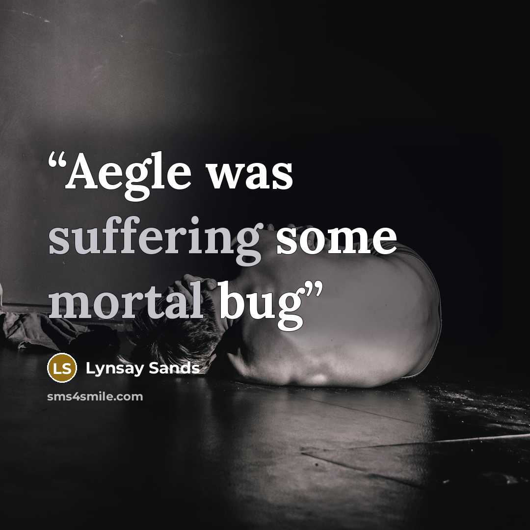 “Aegle was suffering some mortal bug” quote by Lynsay Sands