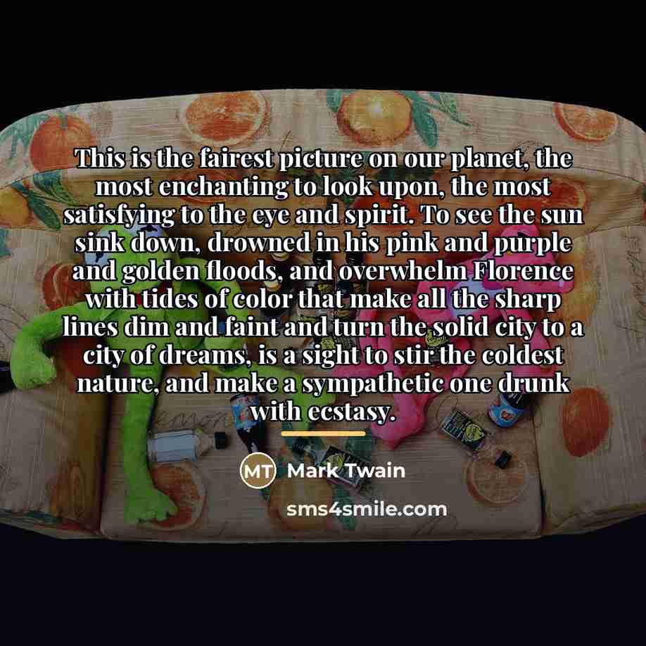 “This is the fairest picture on our planet, the most…” quote by Mark Twain