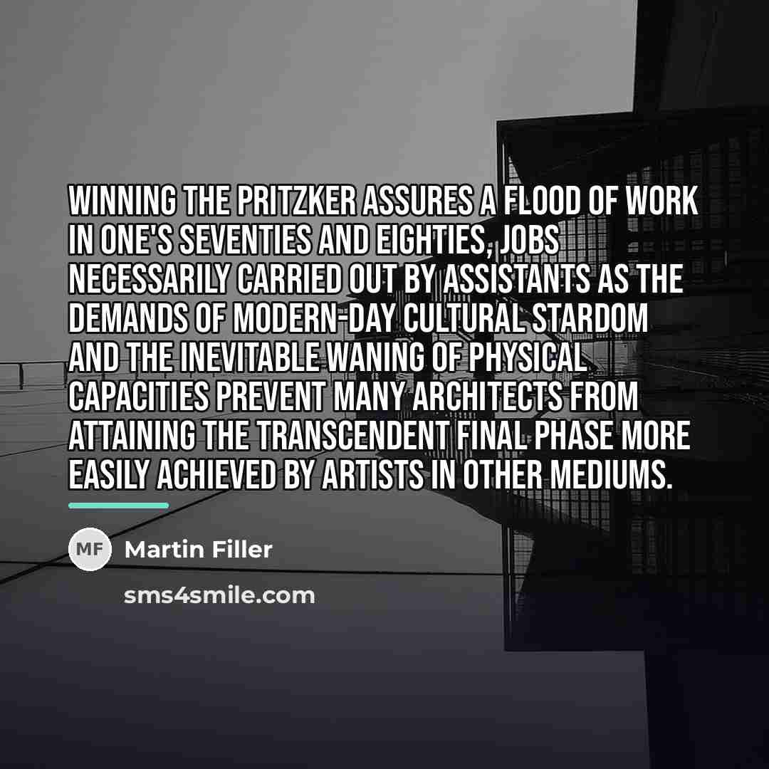 “Winning the Pritzker assures a flood of work in one's…” quote by Martin Filler