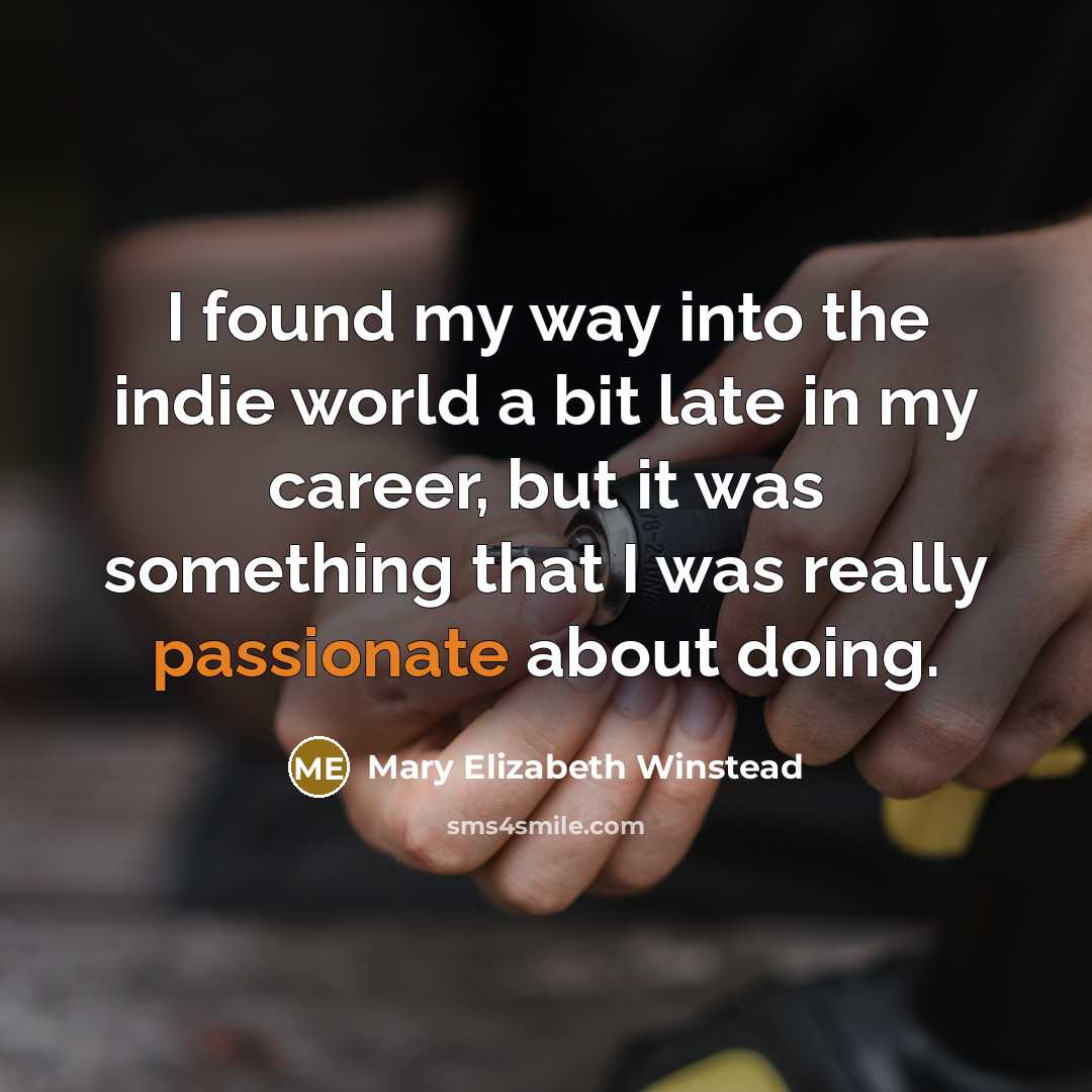 “I found my way into the indie world a bit…” quote by Mary Elizabeth Winstead